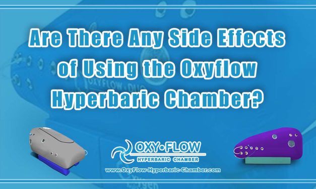 Any Side Effects of Using the Oxyflow Hyperbaric Chamber?