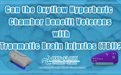 Oxyflow Hyperbaric Chamber Benefit Veterans with Traumatic Brain Injuries (TBI)?