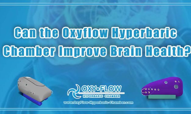 Can the Oxyflow Hyperbaric Chamber Improve Brain Health?