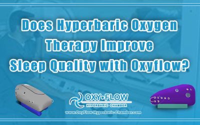 Does Hyperbaric Oxygen Therapy Improve Sleep Quality with Oxyflow?