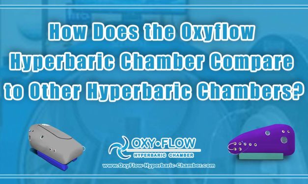 How Does the Oxyflow Hyperbaric Chamber Compare to Other Hyperbaric Chambers?