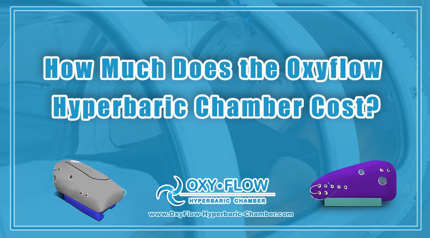 How Much Does the Oxyflow Hyperbaric Chamber Cost