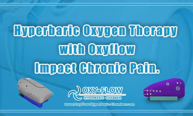 Hyperbaric Oxygen Therapy with Oxyflow Impact Chronic Pain.