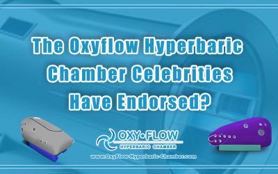 The Oxyflow Hyperbaric Chamber Celebrities Have Endorsed?