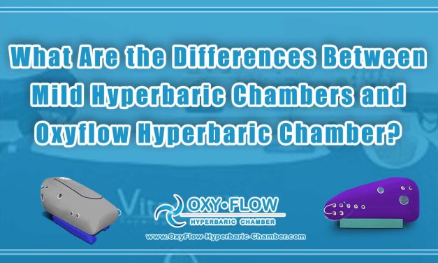 Differences Between Mild Hyperbaric Chambers and the Oxyflow Hyperbaric Chamber?