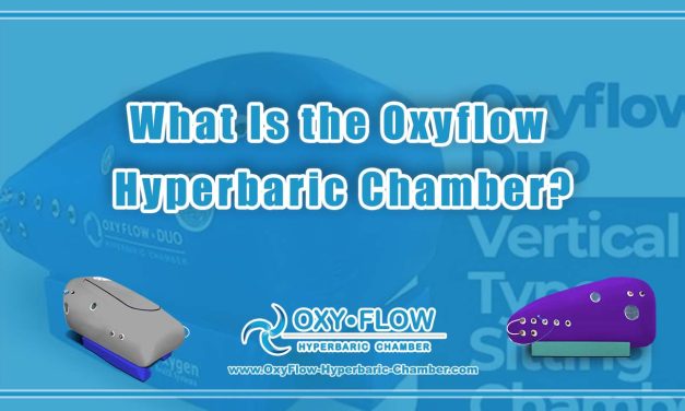 What Is the Oxyflow Hyperbaric Chamber?