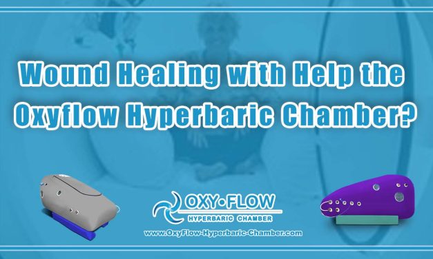 Wound Healing with Help the Oxyflow Hyperbaric Chamber?