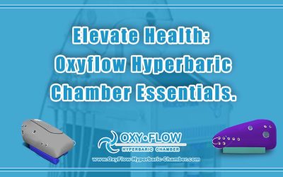 Elevate Health: Oxyflow Hyperbaric Chamber Essentials.