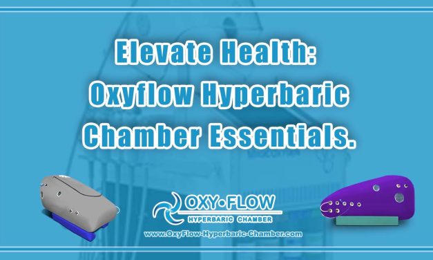 Elevate Health: Oxyflow Hyperbaric Chamber Essentials.