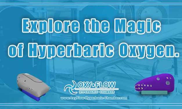 Explore the Magic of Hyperbaric Oxygen.