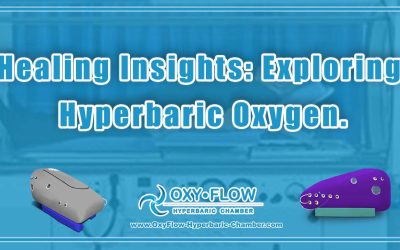 Healing Insights: Exploring Hyperbaric Oxygen.