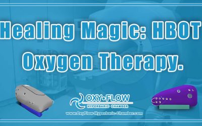 Healing Magic: HBOT Oxygen Therapy.