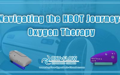 Navigating the HBOT Journey: Oxygen Therapy