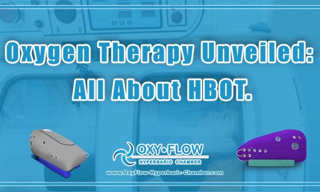 Oxygen Therapy Unveiled: All About HBOT.