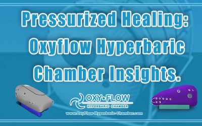 Pressurized Healing: Oxyflow Hyperbaric Chamber Insights.