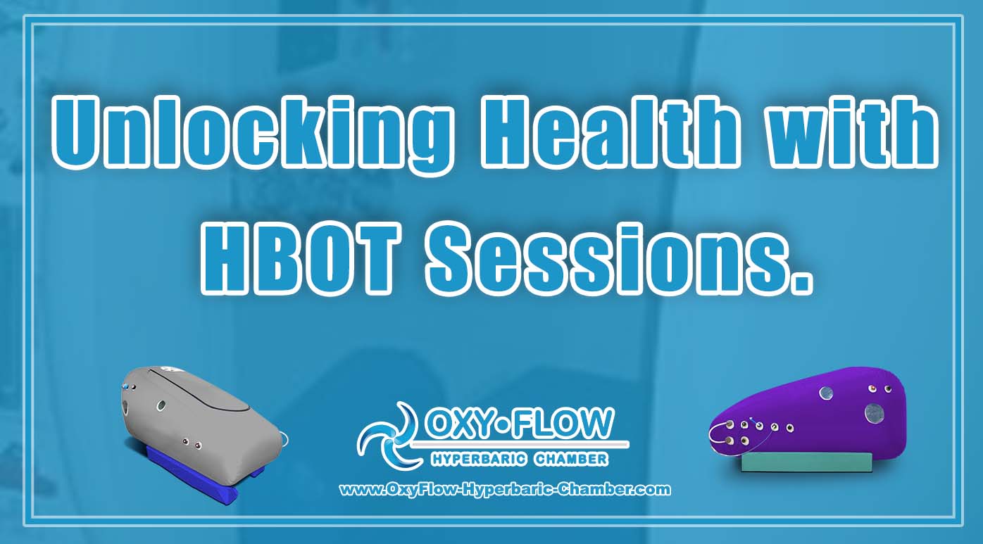 Unlocking Health with HBOT Sessions.