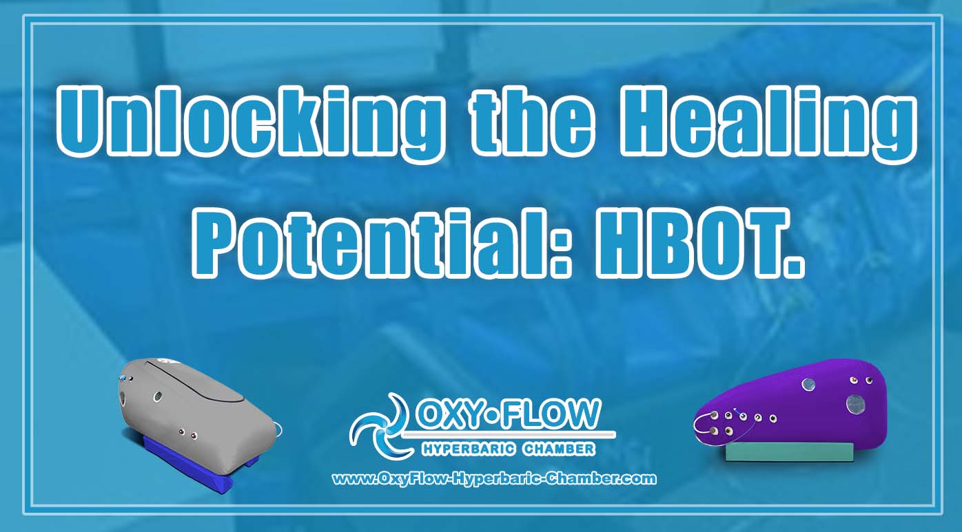 Unlocking the Healing Potential HBOT.