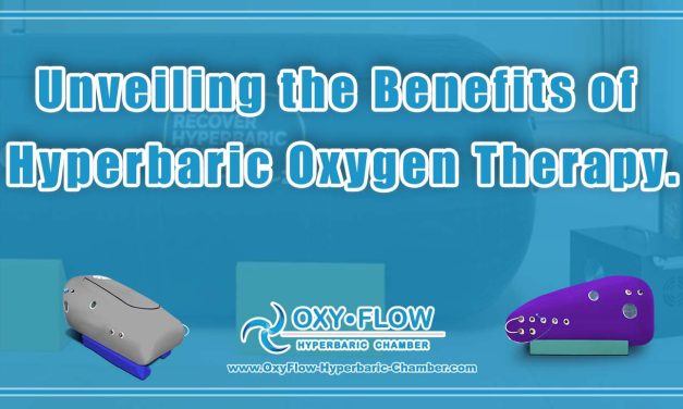 Unveiling the Benefits of Hyperbaric Oxygen Therapy.