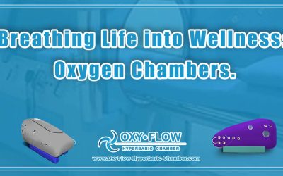 Breathing Life into Wellness: Oxygen Chambers.