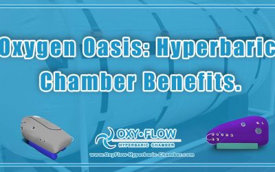 Oxygen Oasis: Hyperbaric Chamber Benefits.