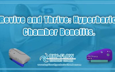 Revive and Thrive: Hyperbaric Chamber Benefits.