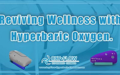 Reviving Wellness with Hyperbaric Oxygen.