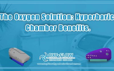 The Oxygen Solution: Hyperbaric Chamber Benefits.