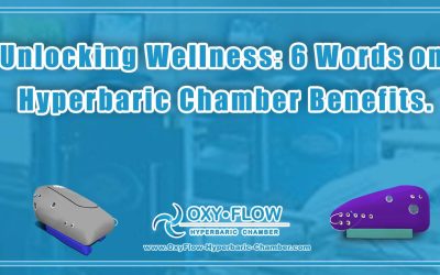 Unlocking Wellness: 6 Words on Hyperbaric Chamber Benefits.