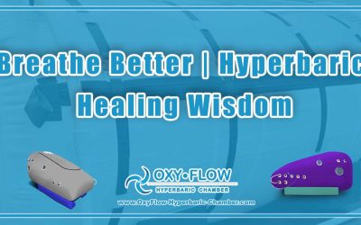 Breathe Better | Hyperbaric Healing Wisdom