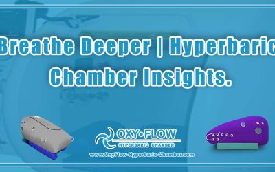 Breathe Deeper | Hyperbaric Chamber Insights.