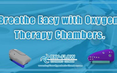 Breathe Easy with Oxygen Therapy Chambers.