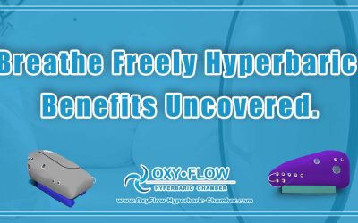 Breathe Freely Hyperbaric Benefits Uncovered.