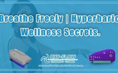 Breathe Freely | Hyperbaric Wellness Secrets.