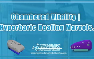 Chambered Vitality | Hyperbaric Healing Marvels.