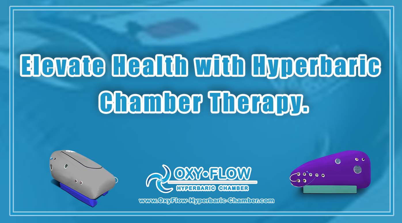 Elevate Health with Hyperbaric Chamber Therapy.