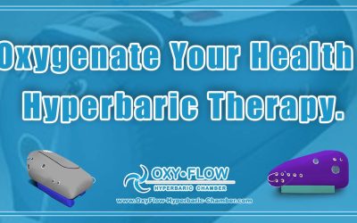 Oxygenate Your Health | Hyperbaric Therapy.