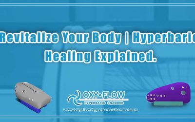 Revitalize Your Body | Hyperbaric Healing Explained.