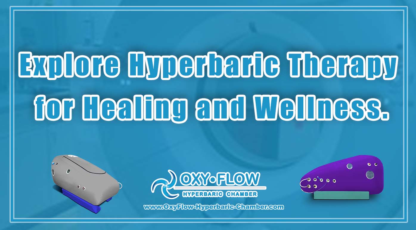 Explore Hyperbaric Therapy for Healing and Wellness.