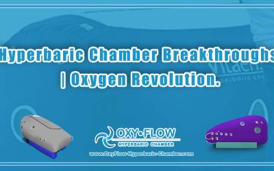 Hyperbaric Chamber Breakthroughs | Oxygen Revolution.