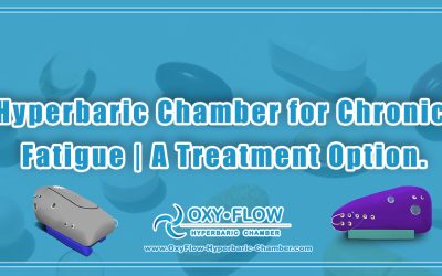 Hyperbaric Chamber for Chronic Fatigue | A Treatment Option.