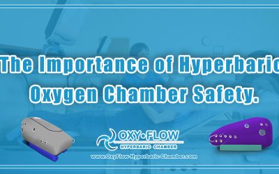 The Importance of Hyperbaric Oxygen Chamber Safety.