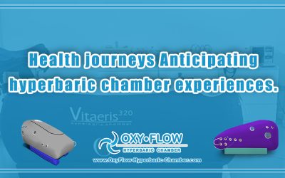 Health journeys | Anticipating hyperbaric chamber experiences.