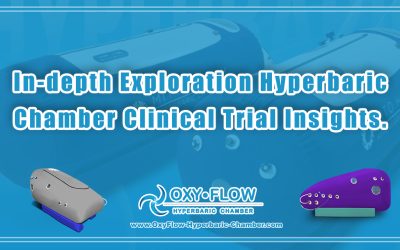 In-depth Exploration | Hyperbaric Chamber Clinical Trial Insights.