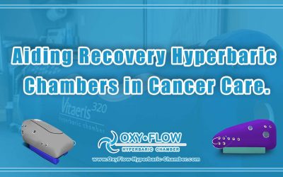 Aiding Recovery | Hyperbaric Chambers in Cancer Care.