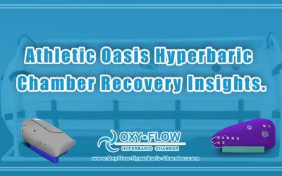 Athletic Oasis | Hyperbaric Chamber Recovery Insights.