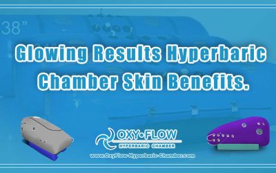 Glowing Results | Hyperbaric Chamber Skin Benefits.