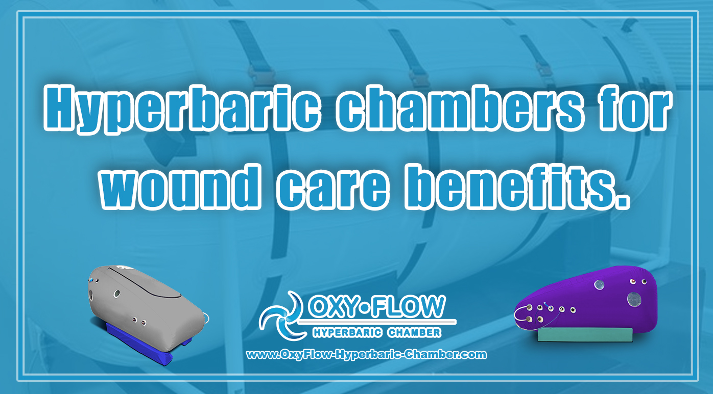 Hyperbaric chambers for wound care benefits.