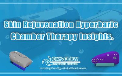 Skin Rejuvenation | Hyperbaric Chamber Therapy Insights.