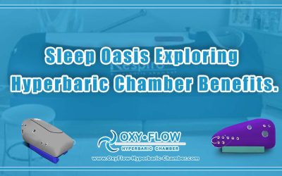 Sleep Oasis | Exploring Hyperbaric Chamber Benefits.