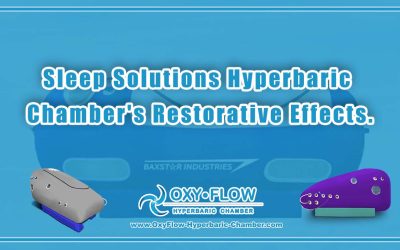 Sleep Solutions | Hyperbaric Chamber’s Restorative Effects.